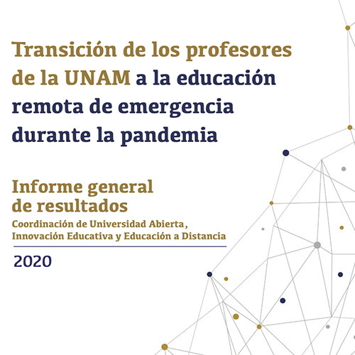 Transición de los profesores de la UNAM a la educación remota de emergencia durante la pandemia. Informe 